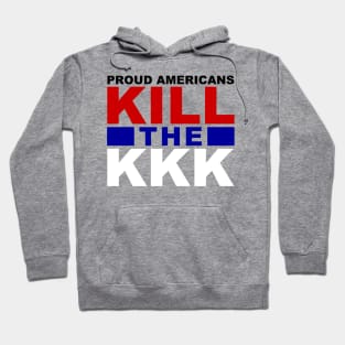 proud americans kill the kkk Hoodie